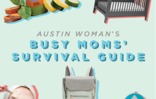 Austin Woman Magazine Busy Moms' Survival Guide