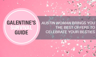 Austin Woman's Galentine's Day Survival Guide