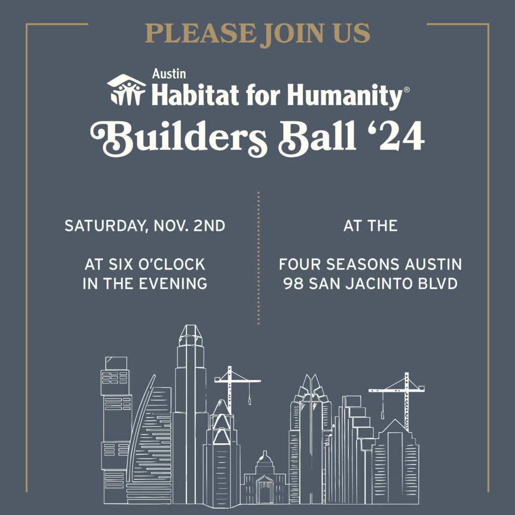 Habitat for Humanity, Builders Ball, Saturday November 2nd, Four Seasons, Austin